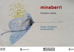 La Asociación EIZIE, en colaboración con el Ayuntamiento de Pamplona, ha creado la beca Minaberri para traducir al euskera una obra representativa de la literatura juvenil cada año
