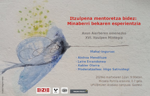 Axun Aierberen omenezko XVI. itzulpen mintegia: 'Itzulpena mentoretza bidez: Minaberri bekaren esperientzia'