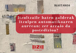 «Itzultzaile baten galderak itzulpen automatikoaren aurrean: zer arraio da postedizioa?» ikastaroa, Bilbon