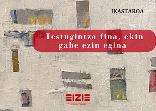 «Testugintza fina, ekin gabe ezin egina» ikastaroa, Iruñean